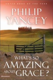 Whats So Amazing about Grace by Philip Yancey 1997, Hardcover