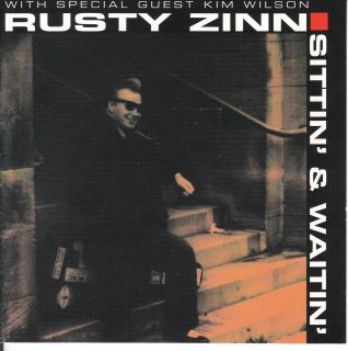 Sittin & Waitin by Rusty Zinn w/ Kim Wilson  1996, Black Top