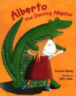Alberto the Dancing Alligator by Richard Waring 2002, Hardcover