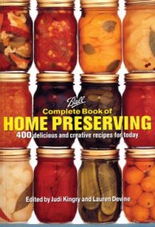 Ball Complete Book of Home Preserving 400 Delicious and Creative 