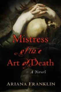 Mistress of the Art of Death by Ariana Franklin 2007, Hardcover