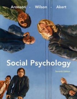 Social Psychology by Elliot Aronson, Timothy D. Wilson, Robin D. Akert 