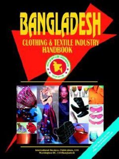 Bangladesh Clothing and Textile Industry H by Usa Ibp 2005, Paperback 