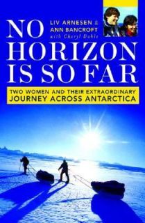   Antarctica by Liv Arnesen and Ann Bancroft 2003, Hardcover