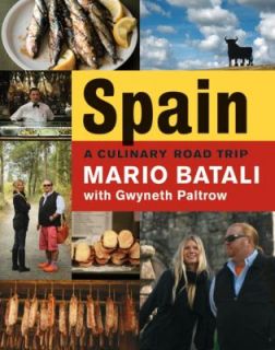 Spain A Culinary Road Trip by Mario Batali, Mark Bittman and 