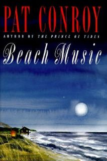 Beach Music by Pat Conroy 1995, Hardcover