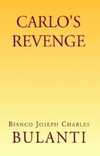 Carlos Revenge by Bianco Joseph Charles Bulanti 2002, Hardcover 