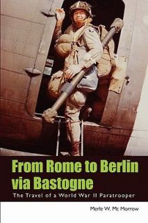 From Rome to Berlin via Bastogne The Travel of a World War II 