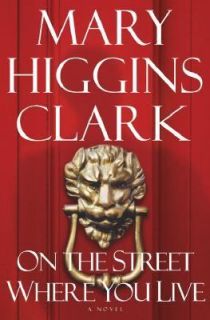 On the Street Where You Live by Mary Higgins Clark 2001, Hardcover 
