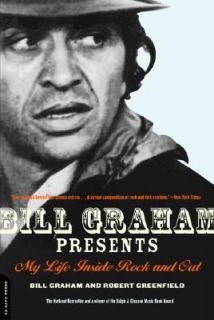 Bill Graham Presents My Life Inside Rock and Out by Robert Greenfield 