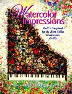 Watercolor Impressions Quilts Inspired by the Bestseller Watercolor 