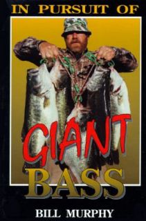 In Pursuit of Giant Bass by Bill Murphy 1992, Paperback, Reprint 