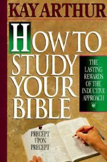 How to Study Your Bible The Lasting Reward of the Inductive Approach 