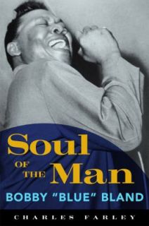 Soul of the Man Bobby Blue Bland by Charles Farley 2011, Hardcover 