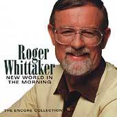   by Roger Whittaker CD, Nov 1997, BMG Special Products
