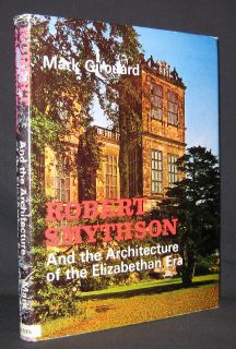 Mark Girouard ROBERT SMYTHSON Architecture Elizabethan Era 1967 HB DJ