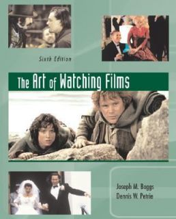 The Art of Watching Films by Joe Boggs and Dennis W. Petrie 2003 