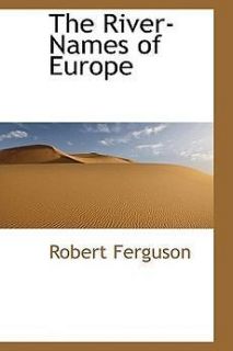 NEW The River Names of Europe by Robert Ferguson Hardcover Book
