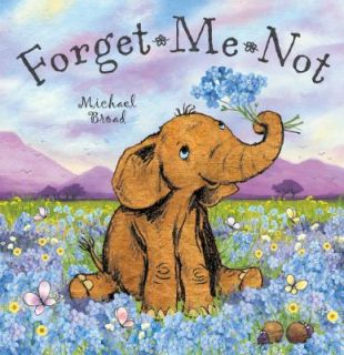 Forget Me Not by Michael Broad 2009, Hardcover