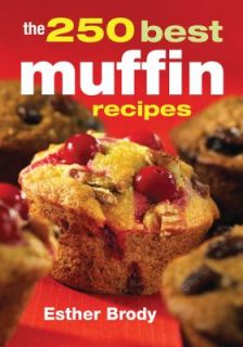 The 250 Best Muffin Recipes by Esther Brody 1999, Paperback