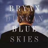 Blue Skies by Bryan Duncan CD, Feb 1997, Myrrh Records