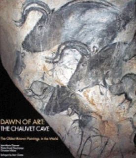 Dawn of Art by Eliette Brunel Deschamps, Jean Marie Chauvet and 