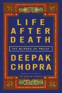 Life after Death The Burden of Proof by Deepak Chopra 2006, Hardcover 