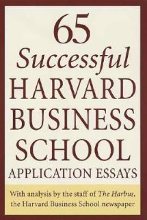 65 Successful Harvard Business School Application Essays With Analysis 