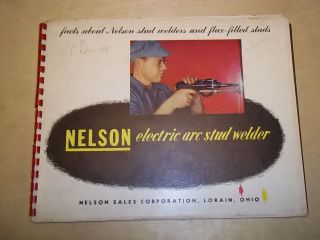 Vtg Nelson Sales Corp Catalog~Electric Arc Stud Welder~Nelweld Design 