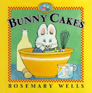 Bunny Cakes by Rosemary Wells 1997, Hardcover