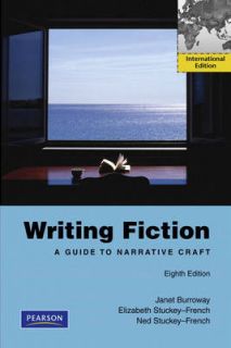 Writing Fiction A Guide to Narrative Craft by Janet Burroway, Ned 