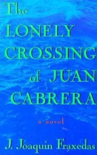 Lonely Crossing of Juan Cabrera by J. J. Fraxedas and J. Joaquin 