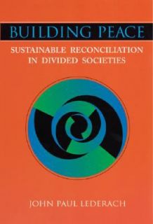 Building Peace Sustainable Reconciliation in Divided Societies by John 