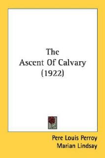 The Ascent of Calvary by Pere Louis Perroy 2007, Paperback