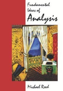   Ideas of Analysis by Michael C. Reed 1997, Paperback