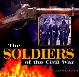 Soldiers of the Civil War by William C. Davis 1999, Hardcover
