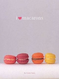 Love Macarons by Chronicle Books Staff and Hisako Ogita 2009 