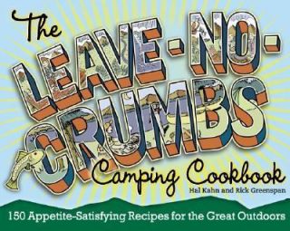 The Leave No Crumbs Camping Cookbook 150 Delightful, Delicious, and 