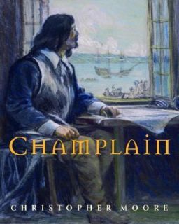 Champlain by Christopher Moore 2004, Hardcover