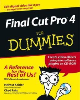 Final Cut Pro 4 for Dummies by Chad Fahs and Helmut Kobler 2003, Mixed 