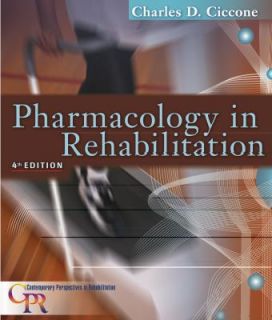 Pharmacology in Rehabilitation by Charles D. Ciccone 2007, Paperback 