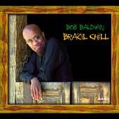 Brazil Chill by Bob Baldwin CD, Mar 2004, A440 Music Group