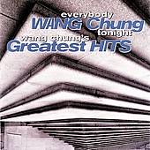Everybody Wang Chung Tonight Wang Chungs Greatest Hits by Wang Chung 