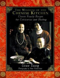 The Wisdom of the Chinese Kitchen Classic Family Recipes for 