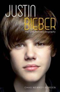 Justin Bieber The Unauthorized Biography, Chas Newkey Burden