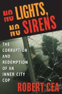 No Lights, No Sirens The Corruption and Redemption of an Inner City 