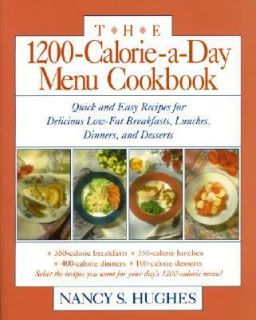 The 1200 Calorie a Day Menu Cookbook Quick and Easy Recipes for 