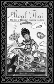 Real Thai The Best of Thailands Regional Cooking by Nancie McDermott 