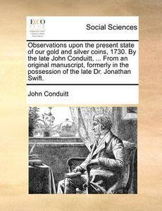 Observations upon the present state of our gold and silver coins, 1730 