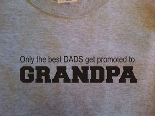   Best Dads Get Promoted To Grandpa, Papa, T Shirt Custom Personalized
